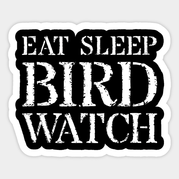 Bird Watching T Shirt Watcher Gift Eat Sleep Bird Watch Sticker by jrgmerschmann